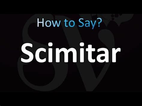 How to Pronounce Scimitar (correctly!) .
